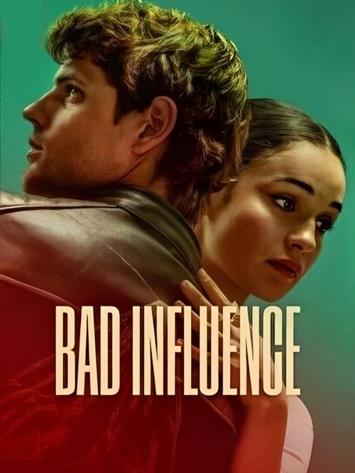 Bad Influence (2025) WEB-DL [Hindi (DD5.1) & English] 1080p 720p  Dual Audio | Full Movie