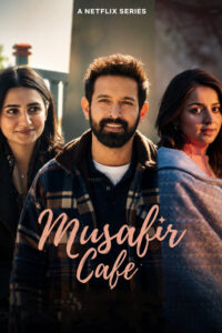 Musafir Cafe (Season 1) WEB-DL [Hindi ]  1080p  | ALL Episodes [NF Series]