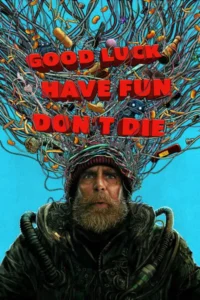 Good Luck, Have Fun, Don’t Die (2025) BluRay [Hindi  & English]  1080p Audio | Full Movie