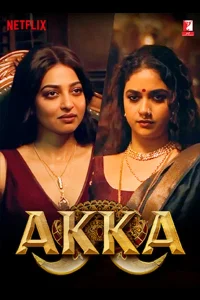 Akka (Season 1) WEB-DL [Hindi DD5.1] 4K 1080p 720p & 480p [x264/ESubs] | NF Series
